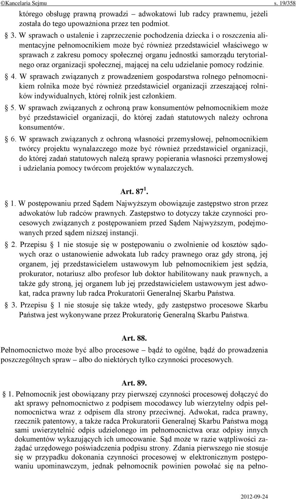 jednostki samorządu terytorialnego oraz organizacji społecznej, mającej na celu udzielanie pomocy rodzinie. 4.