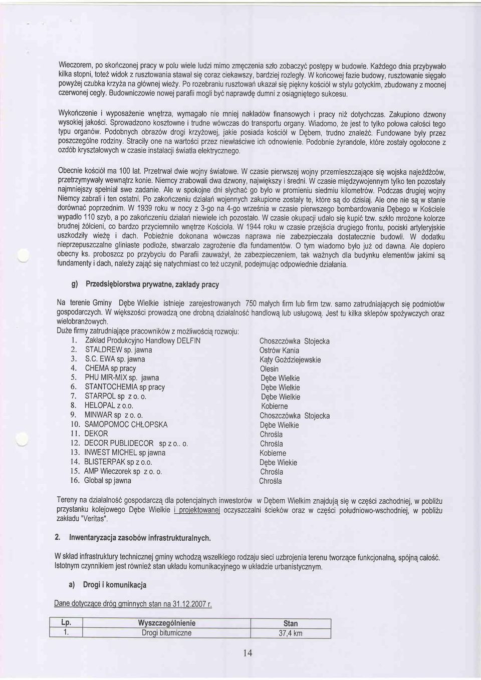 Budowniczowie nowej prfii mogli byc nprwdg dumni z osiqgnigtego sukcesu. Wykoiczenie i wyposzenie wngtrz, wymglo nie mniej nkld6w finnsowych i prcy ni2 dotychczs. Zkupiono dzwony wysokiei jko6ci.