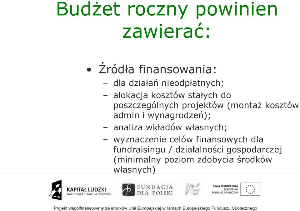 kosztów admin i wynagrodzeń); analiza wkładów własnych; wyznaczenie celów