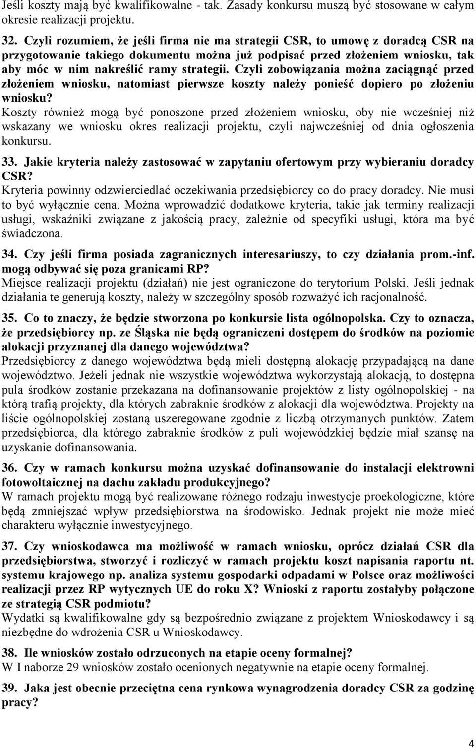 Czyli zobowiązania można zaciągnąć przed złożeniem wniosku, natomiast pierwsze koszty należy ponieść dopiero po złożeniu wniosku?