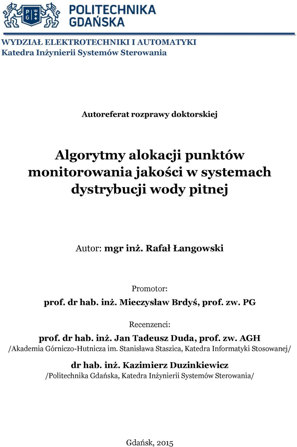 zw. PG Recenzenci: prof. dr hab. inż. Jan Tadeusz Duda, prof. zw. AGH /Akademia Górniczo-Hutnicza im.