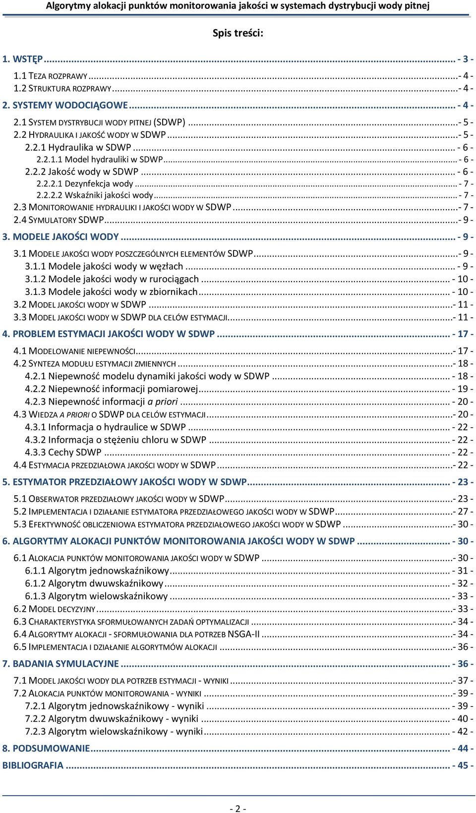 .. - 7-2.4 SYMULATORY SDWP... - 9-3. MODELE JAKOŚCI WODY... - 9-3.1 MODELE JAKOŚCI WODY POSZCZEGÓLNYCH ELEMENTÓW SDWP... - 9-3.1.1 Modele jakości wody w węzłach... - 9-3.1.2 Modele jakości wody w rurociągach.