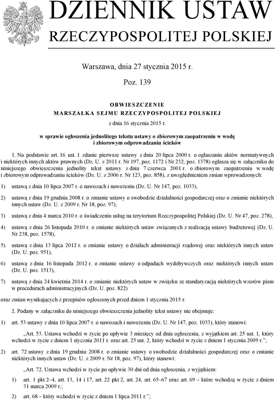 o ogłaszaniu aktów normatywnych i niektórych innych aktów prawnych (Dz. U. z 2011 r. Nr 197, poz. 1172 i Nr 232, poz.