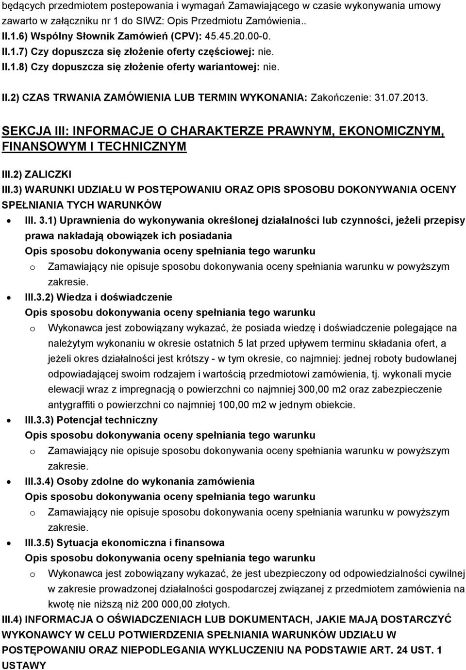 2013. SEKCJA III: INFORMACJE O CHARAKTERZE PRAWNYM, EKONOMICZNYM, FINANSOWYM I TECHNICZNYM III.2) ZALICZKI III.