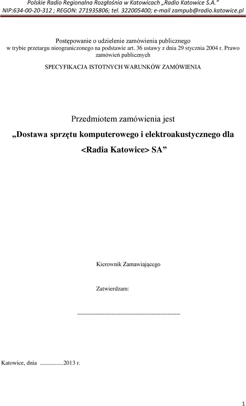 Prawo zamówień publicznych SPECYFIKACJA ISTOTNYCH WARUNKÓW ZAMÓWIENIA Przedmiotem zamówienia jest Dostawa