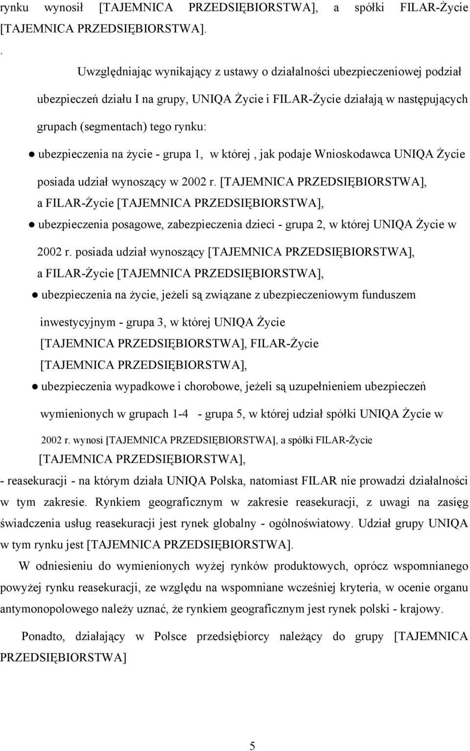 ubezpieczenia na życie - grupa 1, w której, jak podaje Wnioskodawca UNIQA Życie posiada udział wynoszący w 2002 r.