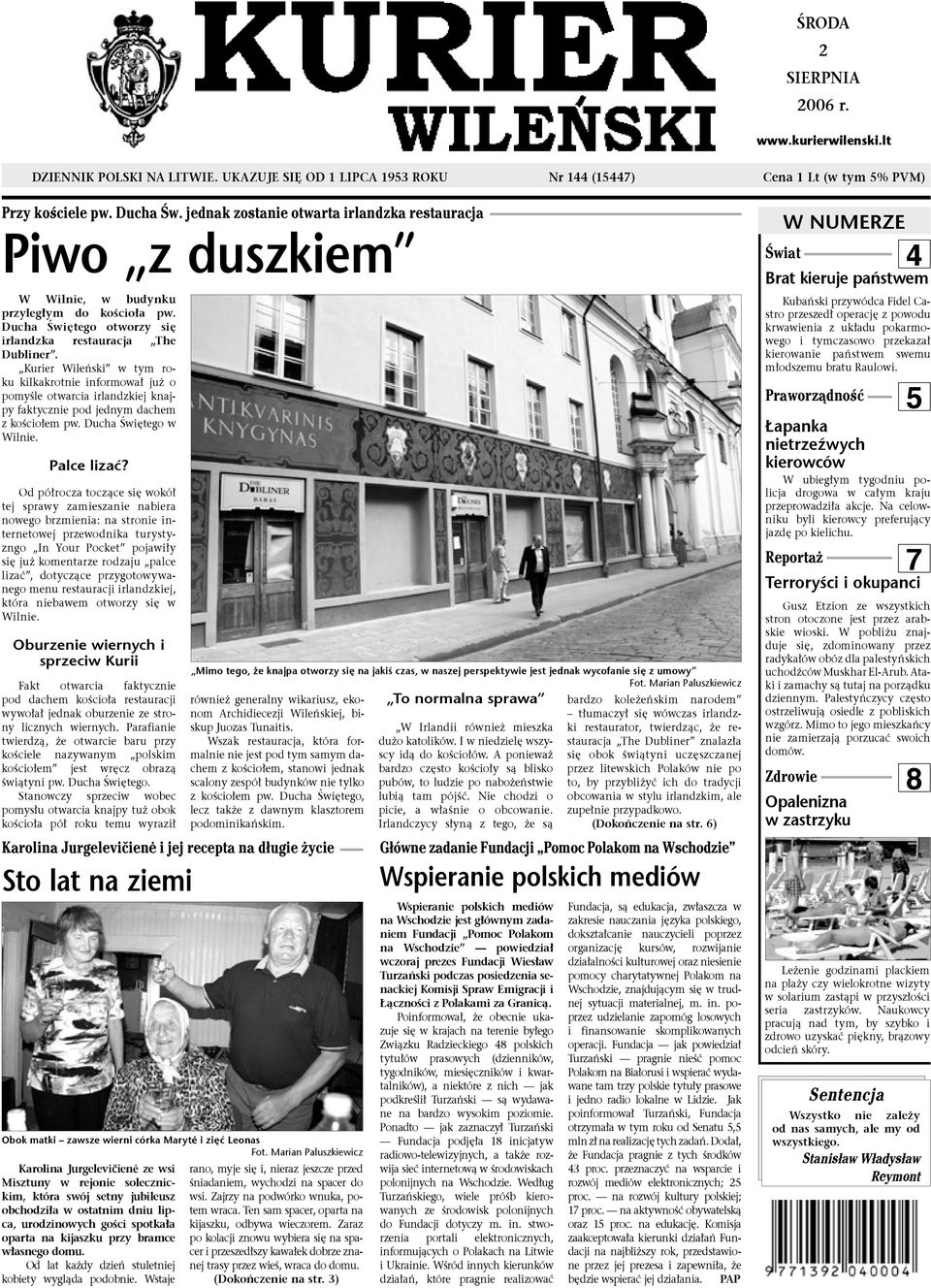 Kurier Wileƒski w tym roku kilkakrotnie informowa ju o pomyêle otwarcia irlandzkiej knajpy faktycznie pod jednym dachem z koêcio em pw. Ducha Âwi tego w Wilnie. Palce lizaç?