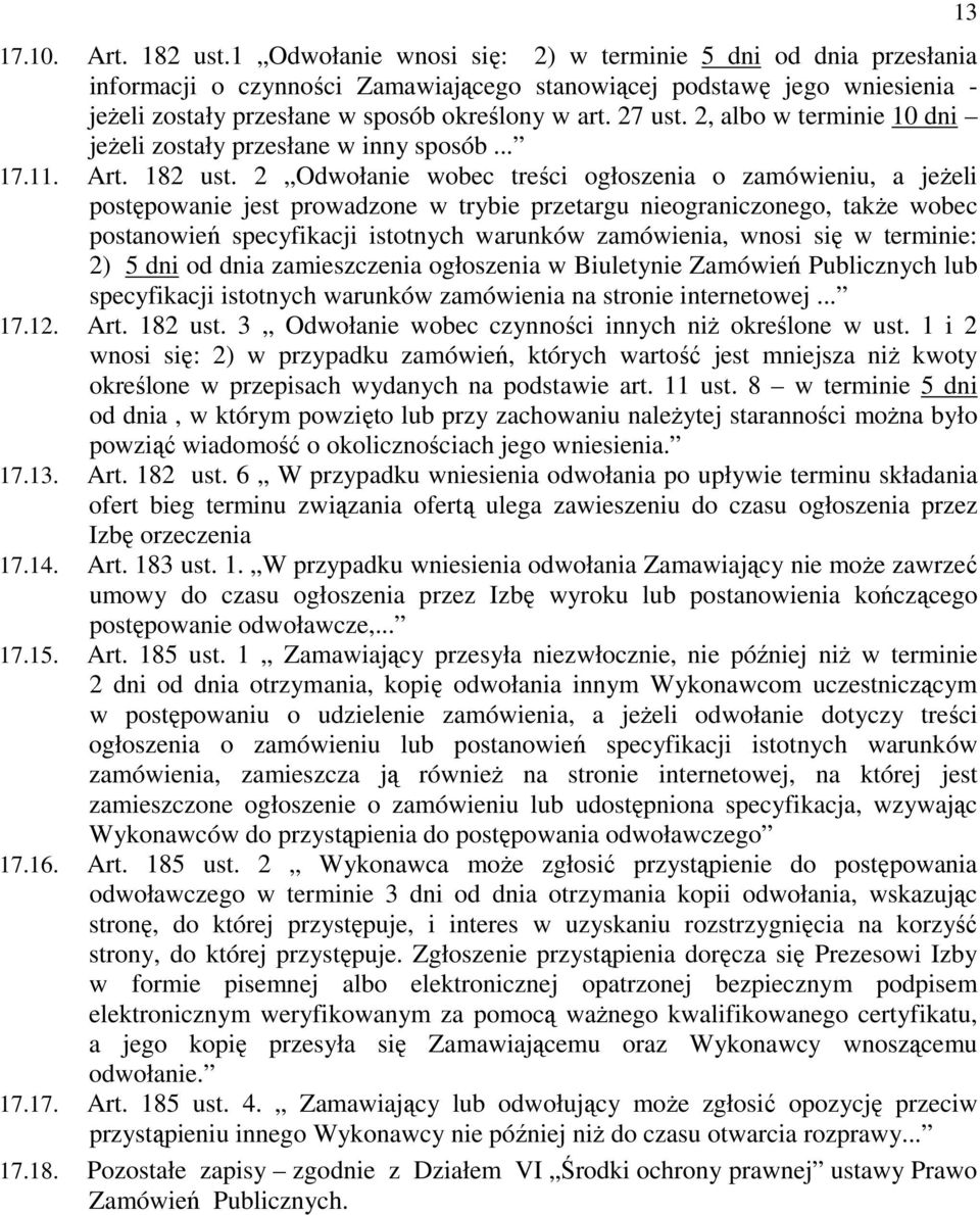 2, albo w terminie 10 dni jeŝeli zostały przesłane w inny sposób... 17.11. Art. 182 ust.