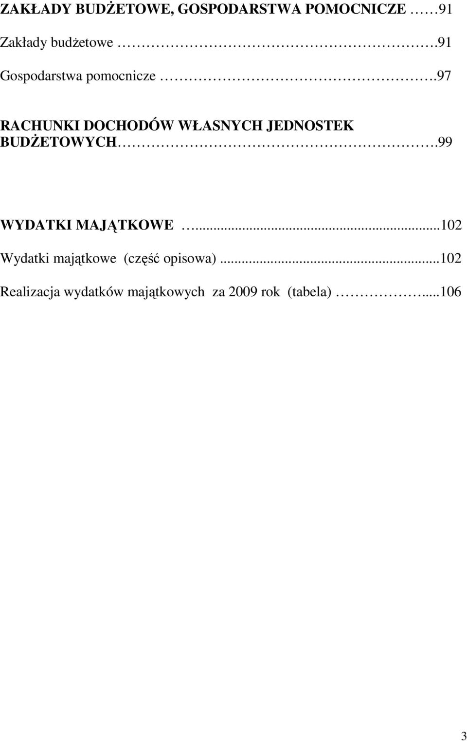 97 RACHUNKI DOCHODÓW WŁASNYCH JEDNOSTEK BUDśETOWYCH.