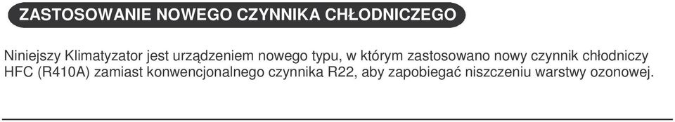 zastosowano nowy czynnik chłodniczy HFC (R410A) zamiast