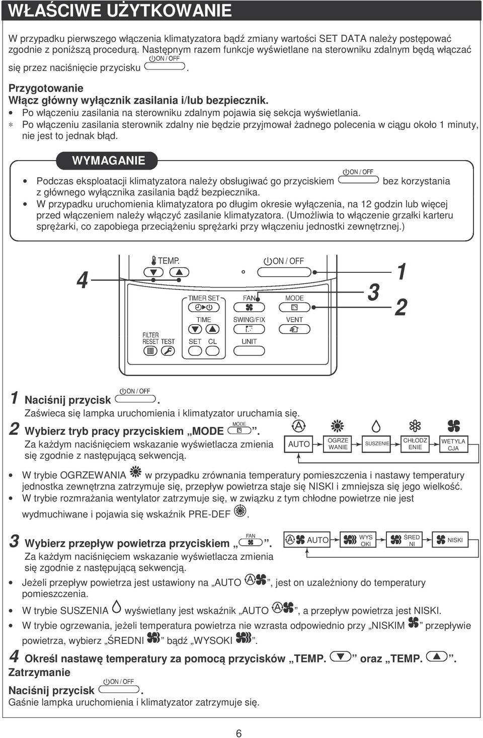 Po włączeniu zasilania na sterowniku zdalnym pojawia się sekcja wyświetlania.