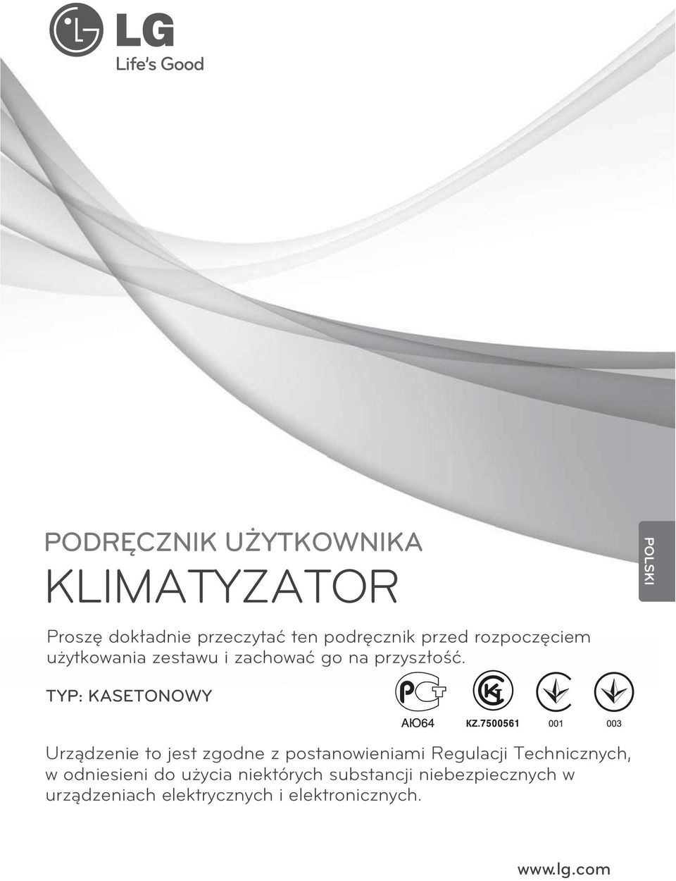 TYP: KASETONOWY Urządzenie to jest zgodne z postanowieniami Regulacji Technicznych, w