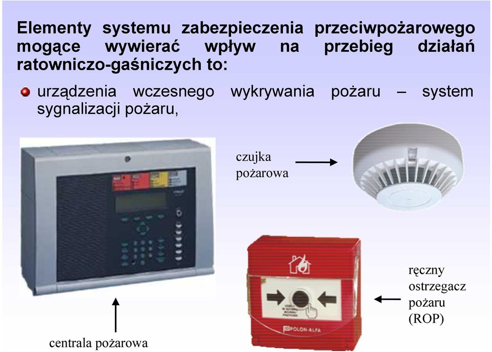 urządzenia wczesnego wykrywania pożaru sygnalizacji pożaru,