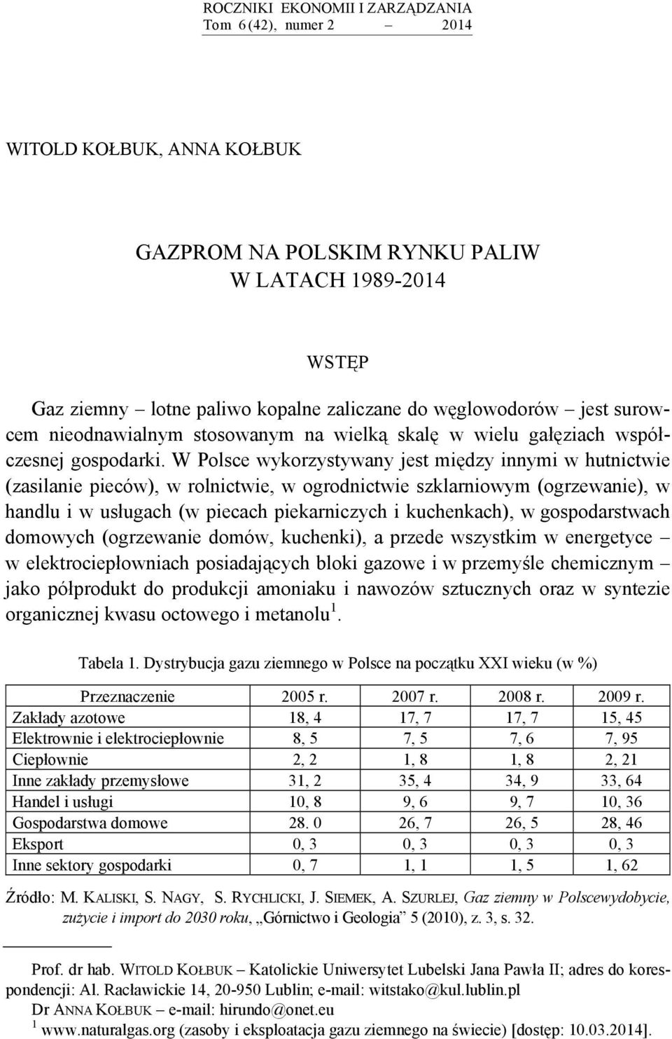 W Polsce wykorzystywany jest między innymi w hutnictwie (zasilanie pieców), w rolnictwie, w ogrodnictwie szklarniowym (ogrzewanie), w handlu i w usługach (w piecach piekarniczych i kuchenkach), w