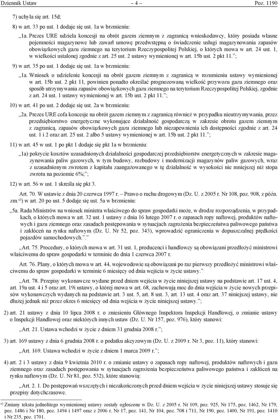 obowiązkowych gazu ziemnego na terytorium Rzeczypospolitej Polskiej, o których mowa w art. 24 ust. 1, w wielkości ustalonej zgodnie z art. 25 ust. 2 ustawy wymienionej w art. 15b ust. 2 pkt 11.