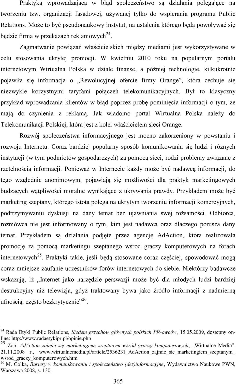 Zagmatwanie powiązań właścicielskich między mediami jest wykorzystywane w celu stosowania ukrytej promocji.