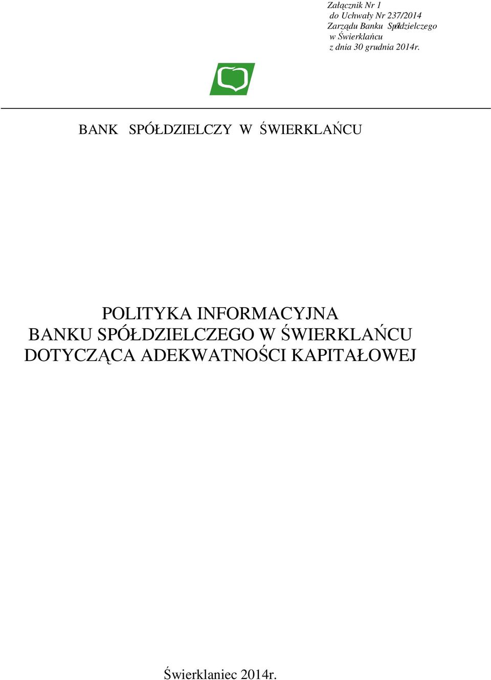 BANK SPÓŁDZIELCZY W ŚWIERKLAŃCU POLITYKA INFORMACYJNA BANKU