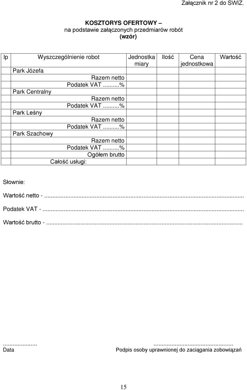 Józefa Razem netto Podatek VAT...% Park Centralny Razem netto Podatek VAT...% Park Leśny Razem netto Podatek VAT.