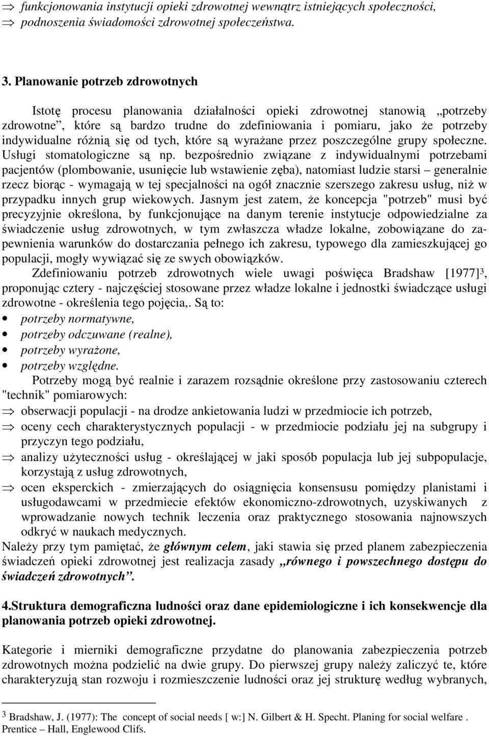 róŝnią się od tych, które są wyraŝane przez poszczególne grupy społeczne. Usługi stomatologiczne są np.