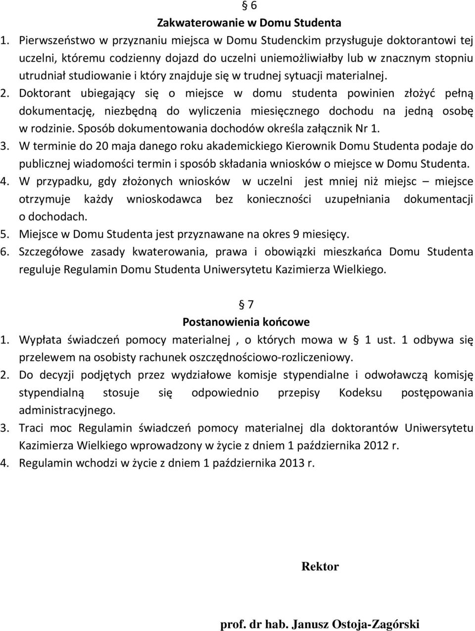 znajduje się w trudnej sytuacji materialnej. 2.