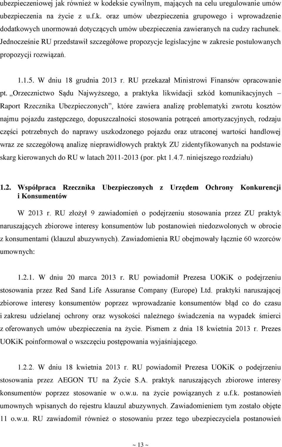 Orzecznictwo Sądu Najwyższego, a praktyka likwidacji szkód komunikacyjnych Raport Rzecznika Ubezpieczonych, które zawiera analizę problematyki zwrotu kosztów najmu pojazdu zastępczego,