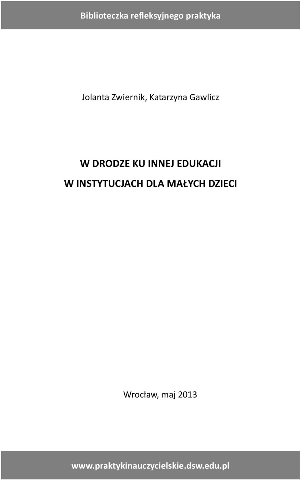 EDUKACJI W INSTYTUCJACH DLA MAŁYCH DZIECI Wrocław,