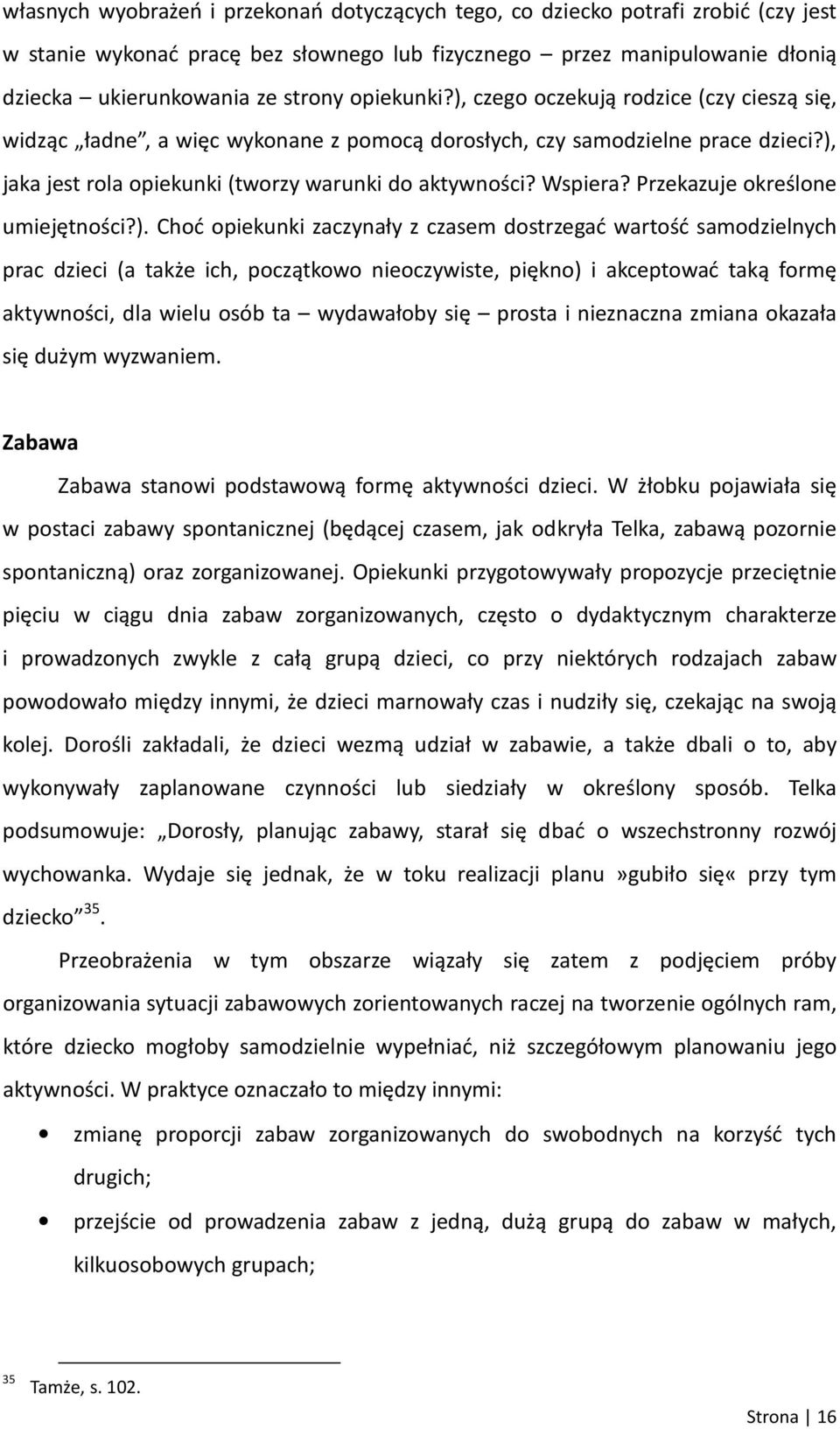 Przekazuje określone umiejętności?).