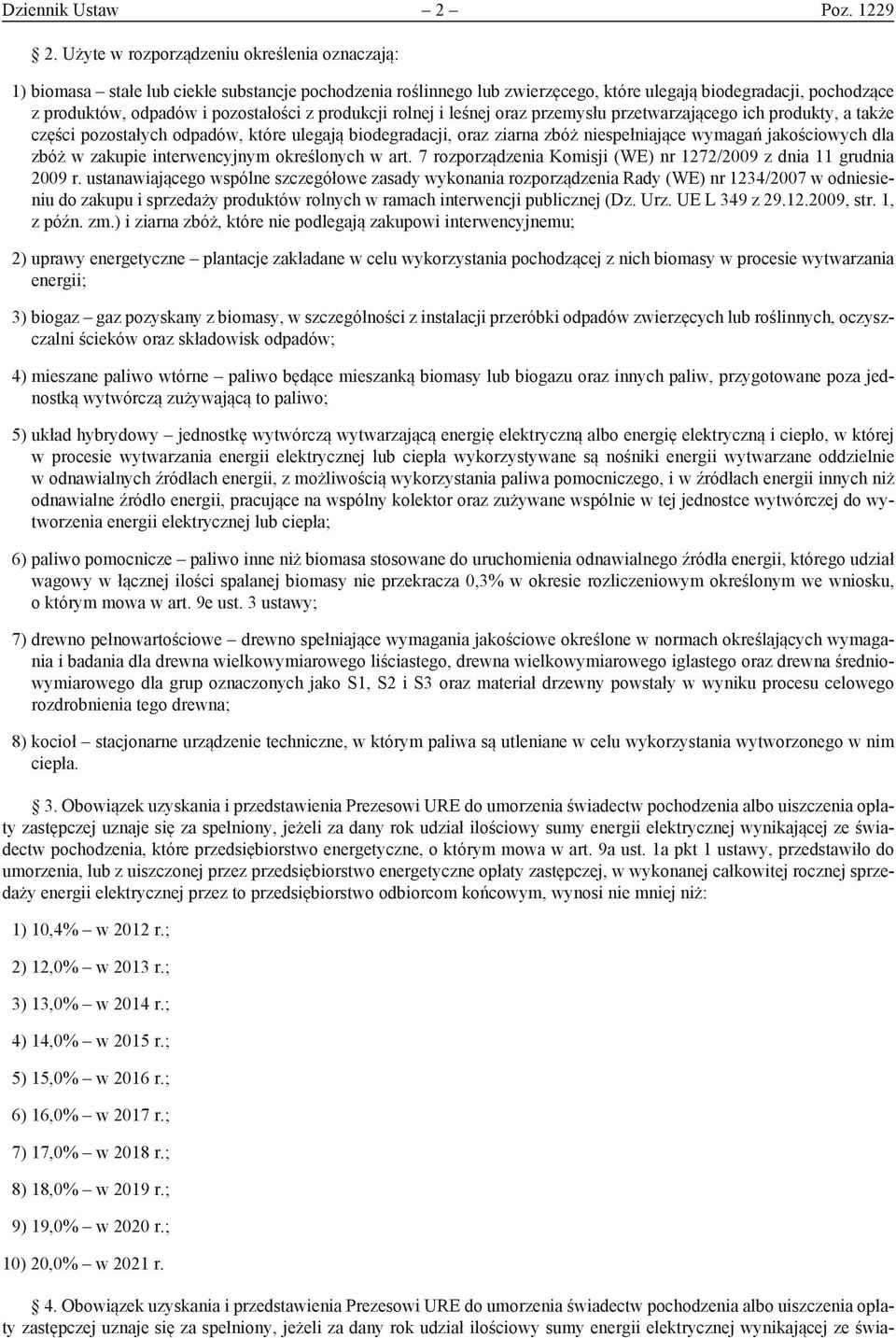 produkcji rolej i leśej oraz przemysłu przetwarzającego ich produkty, a także części pozostałych odpadów, które ulegają biodegradacji, oraz ziara zbóż iespełiające wymagań jakościowych dla zbóż w