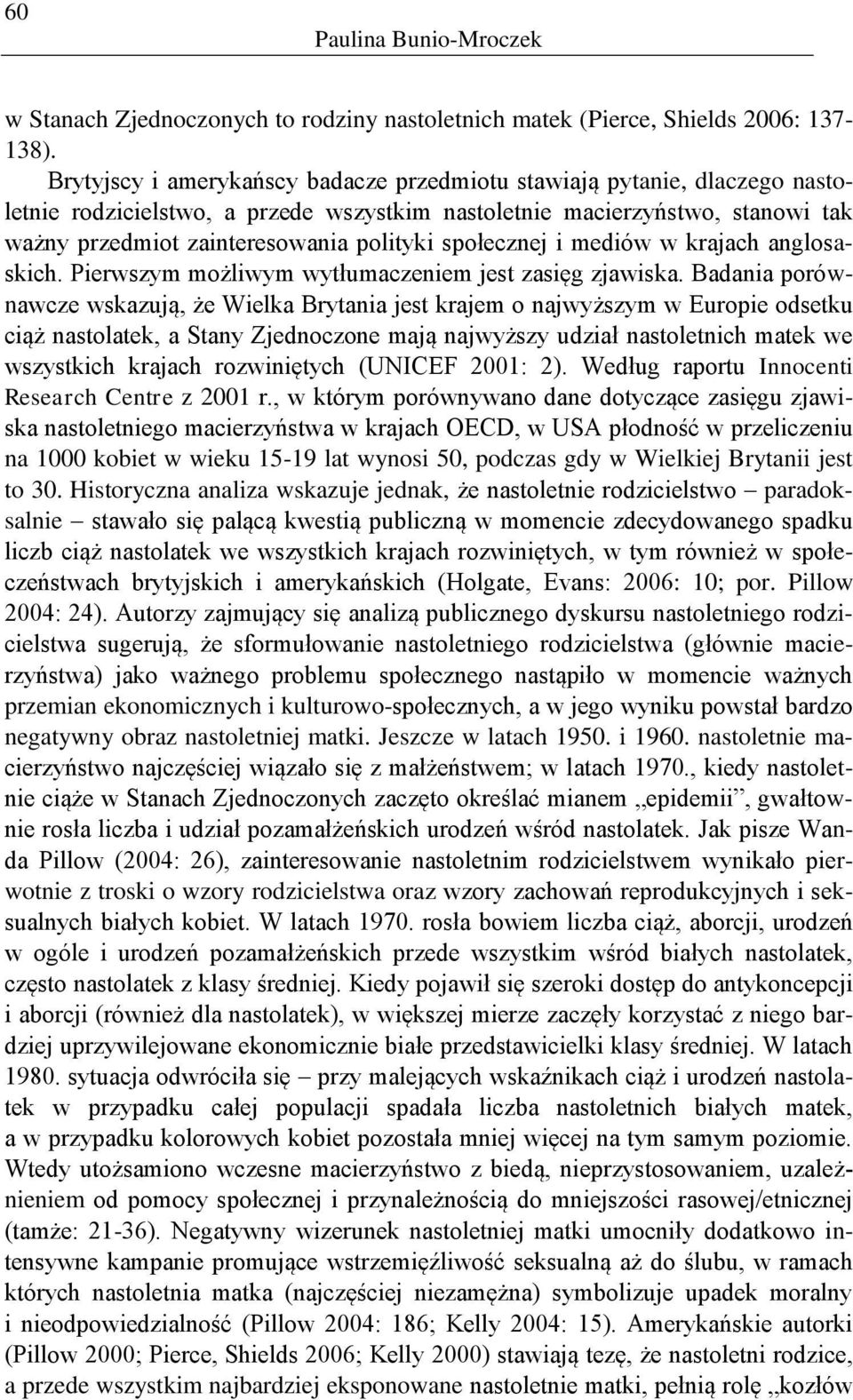 społecznej i mediów w krajach anglosaskich. Pierwszym możliwym wytłumaczeniem jest zasięg zjawiska.