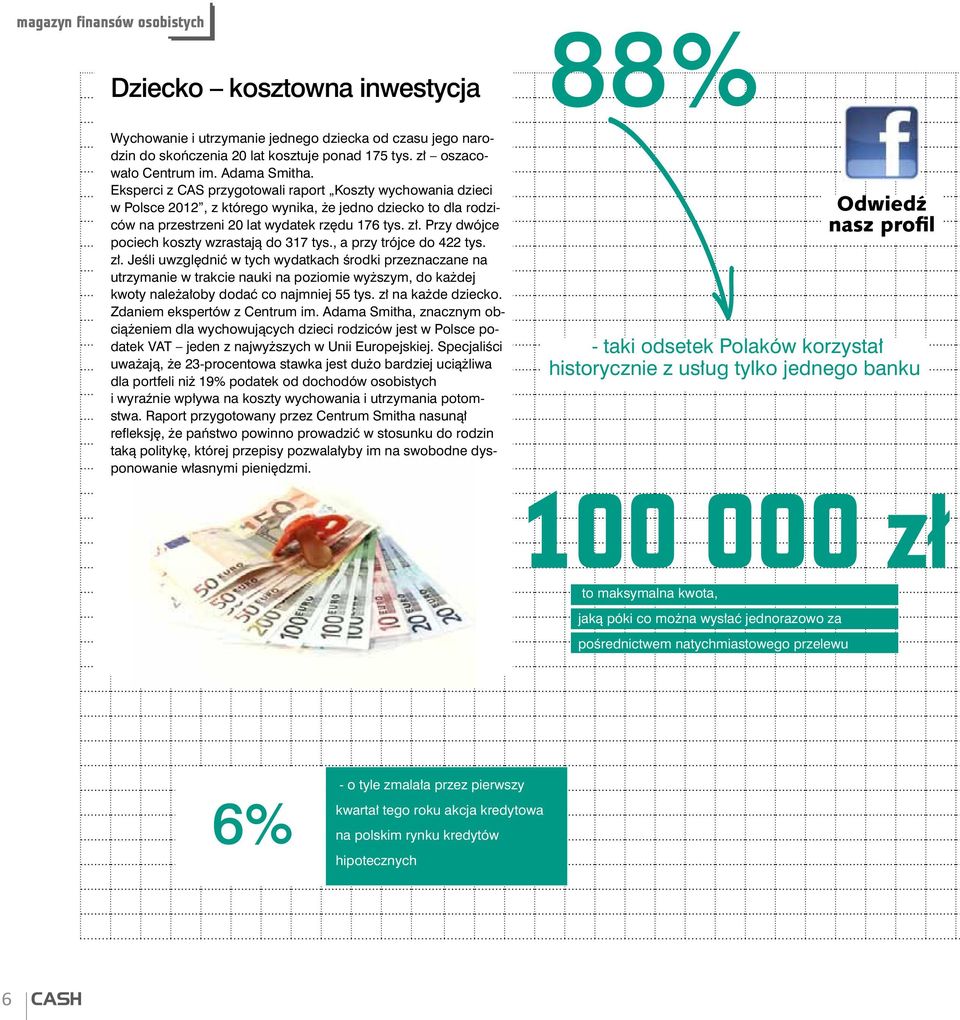 Przy dwójce pociech koszty wzrastają do 317 tys., a przy trójce do 422 tys. zł.