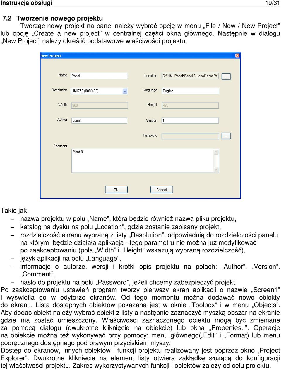 Takie jak: nazwa projektu w polu Name, która b dzie równie nazw pliku projektu, katalog na dysku na polu Location, gdzie zostanie zapisany projekt, rozdzielczo ekranu wybran z listy Resolution,