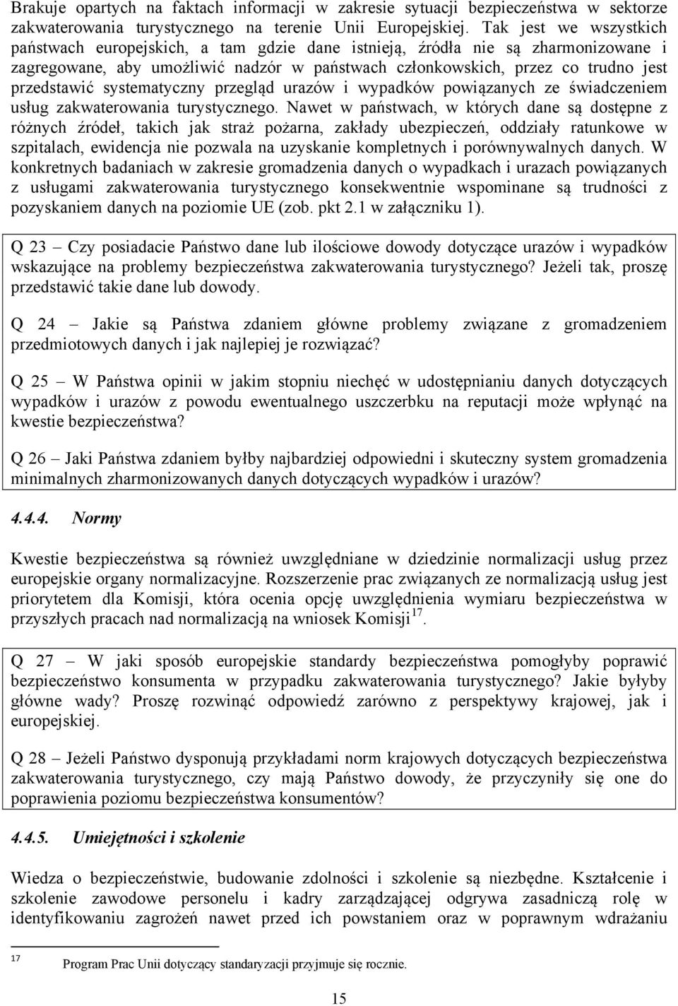 systematyczny przegląd urazów i wypadków powiązanych ze świadczeniem usług zakwaterowania turystycznego.