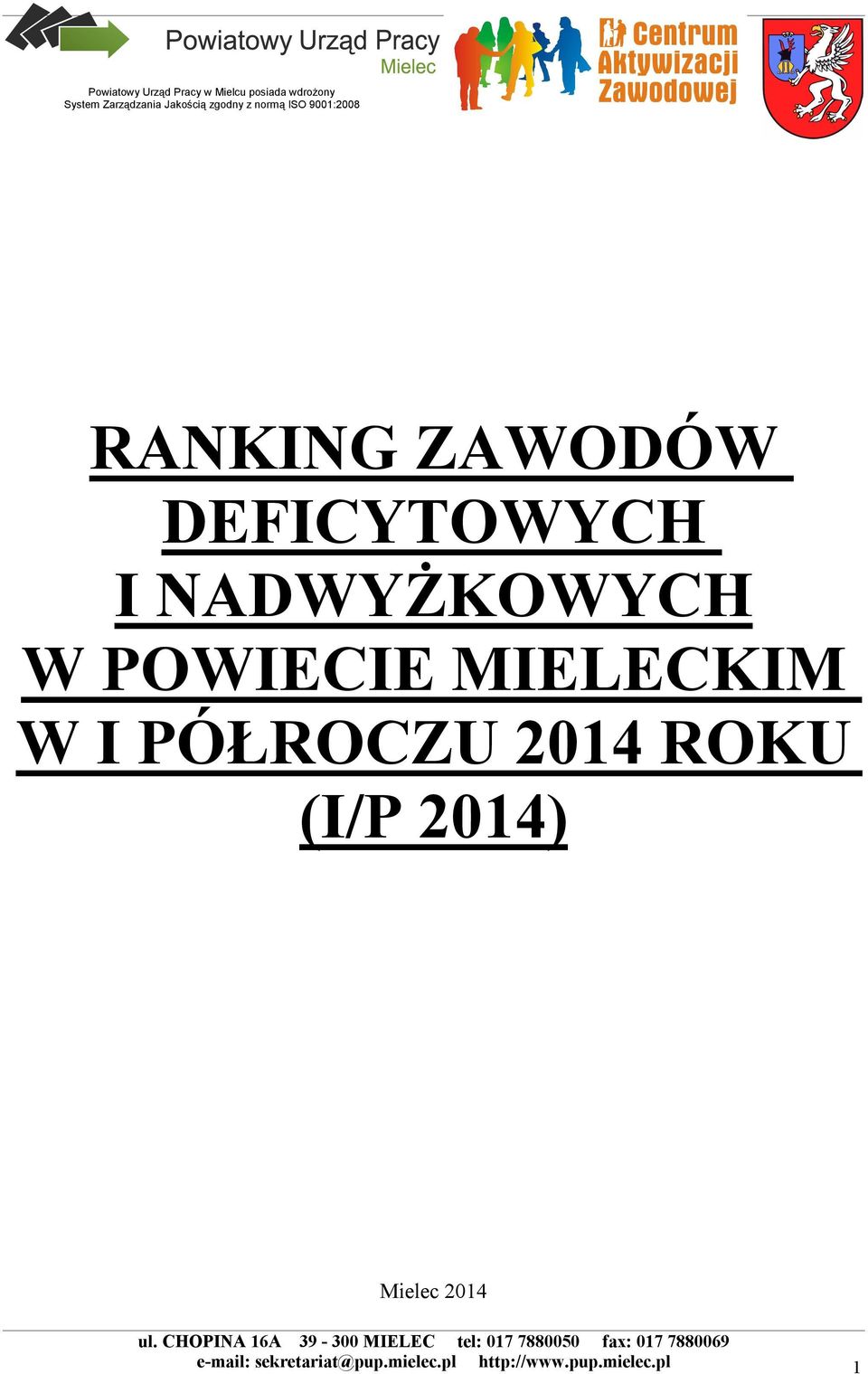 PÓŁROCZU 2014 ROKU (I/P 2014) Mielec 2014