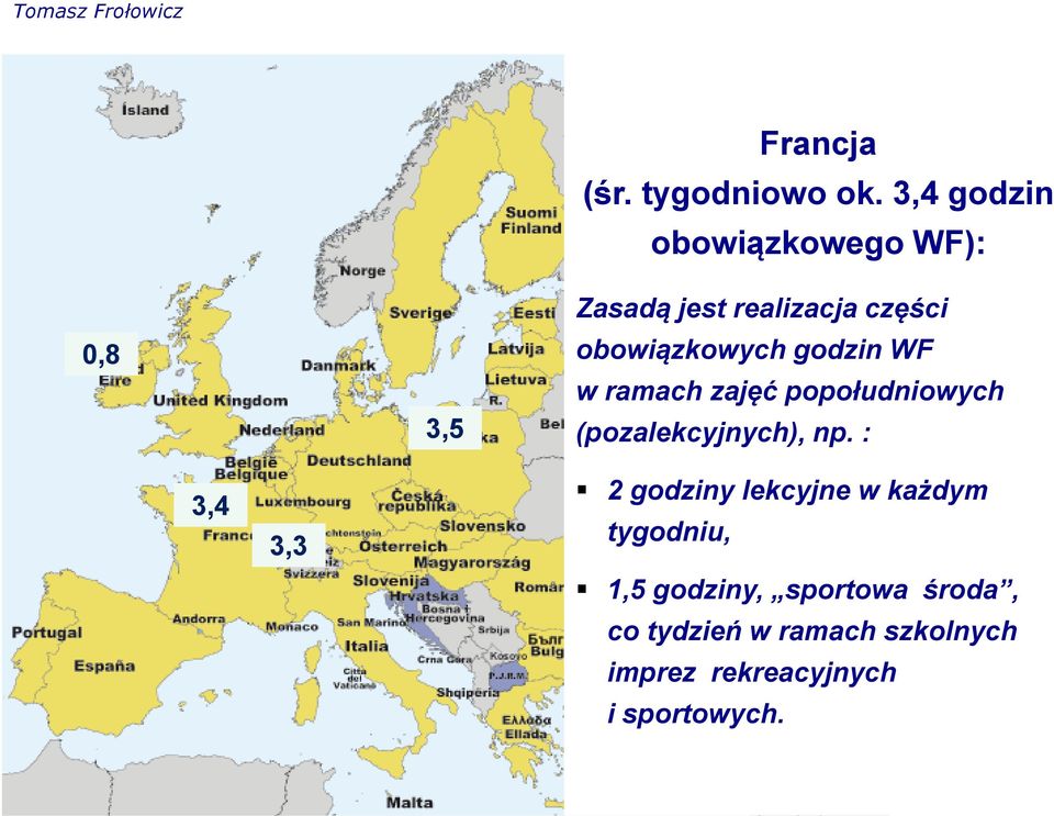 godzin WF w ramach zajęć popołudniowych (pozalekcyjnych), np.