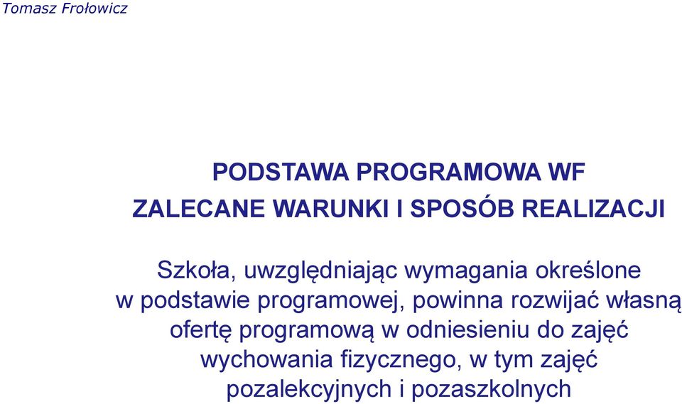 programowej, powinna rozwijać własną ofertę programową w