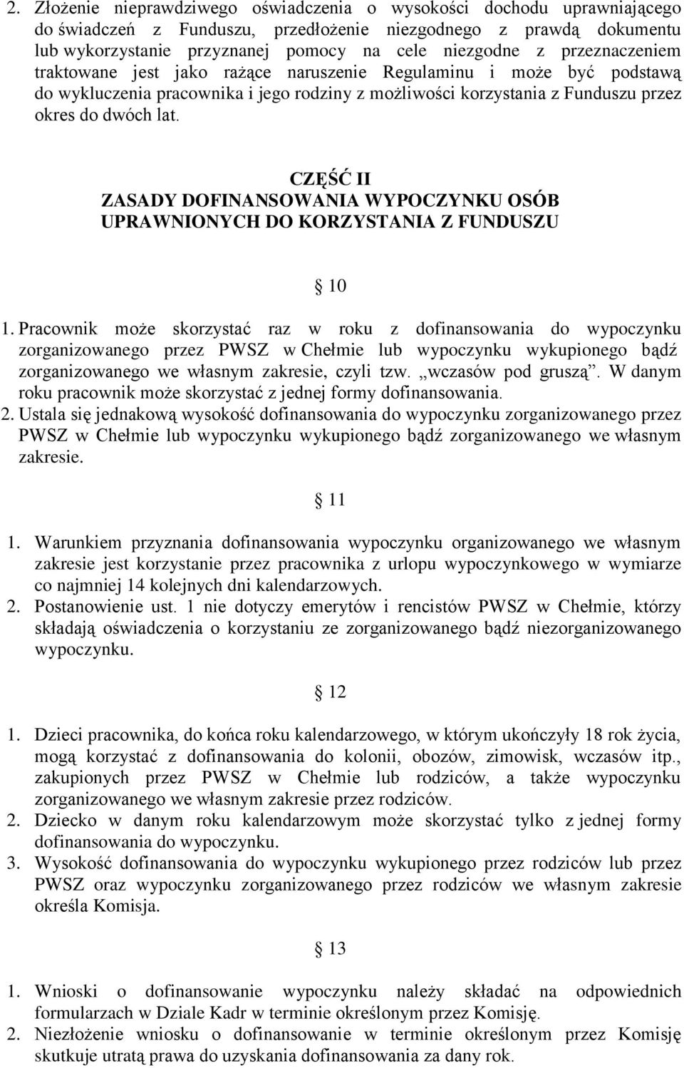 CZĘŚĆ II ZASADY DOFINANSOWANIA WYPOCZYNKU OSÓB UPRAWNIONYCH DO KORZYSTANIA Z FUNDUSZU 10 1.