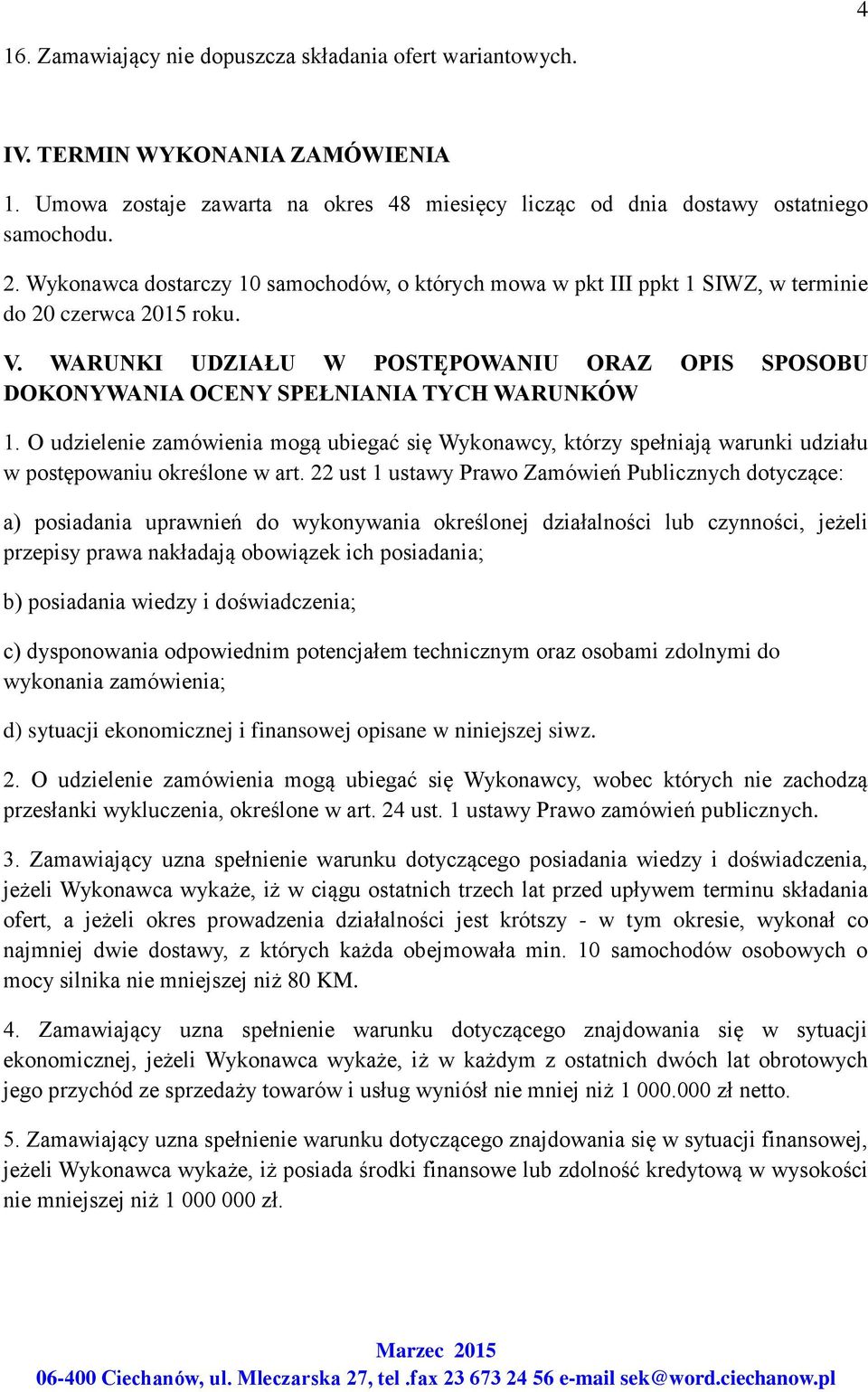 WARUNKI UDZIAŁU W POSTĘPOWANIU ORAZ OPIS SPOSOBU DOKONYWANIA OCENY SPEŁNIANIA TYCH WARUNKÓW 1.