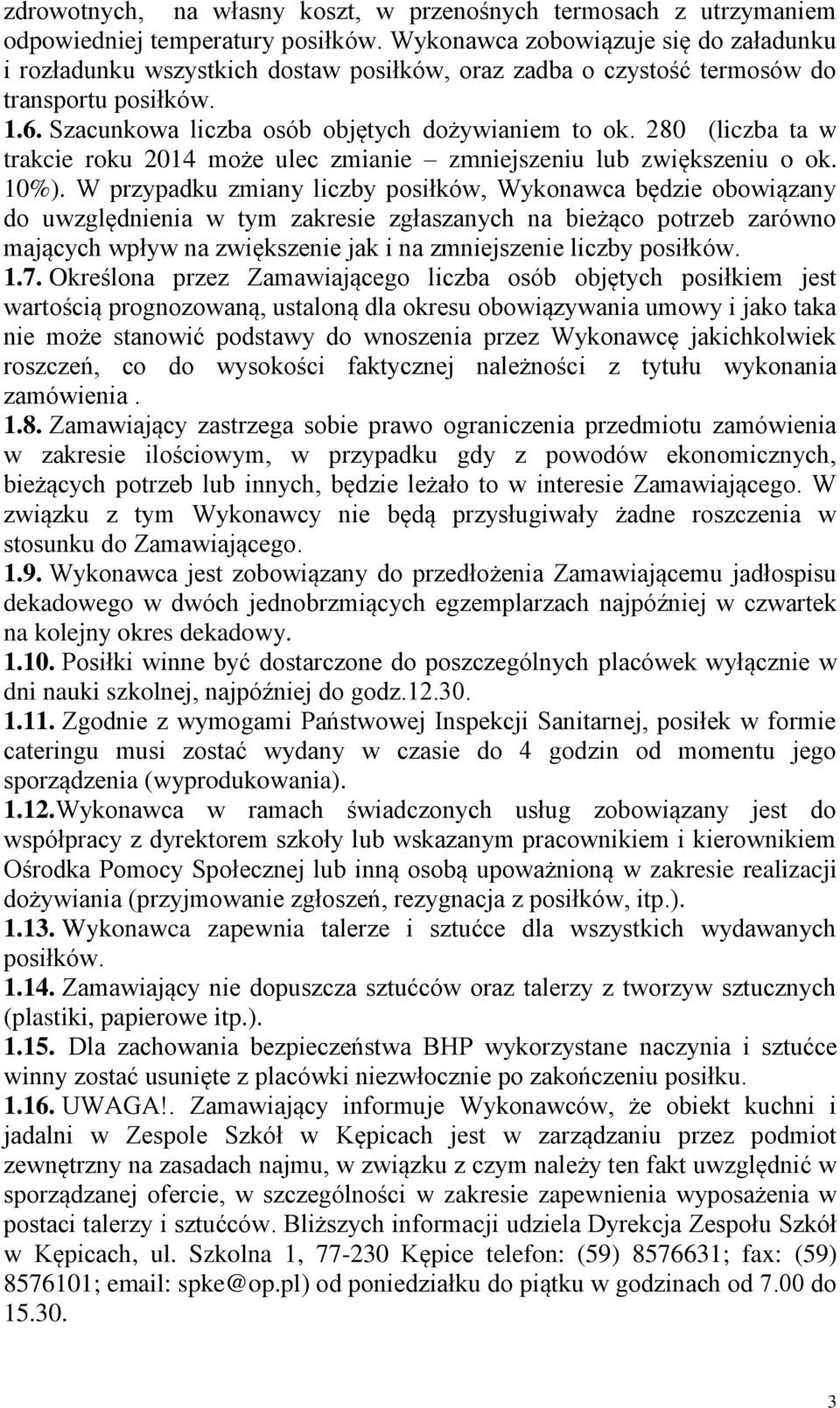 280 (liczba ta w trakcie roku 2014 może ulec zmianie zmniejszeniu lub zwiększeniu o ok. 10%).