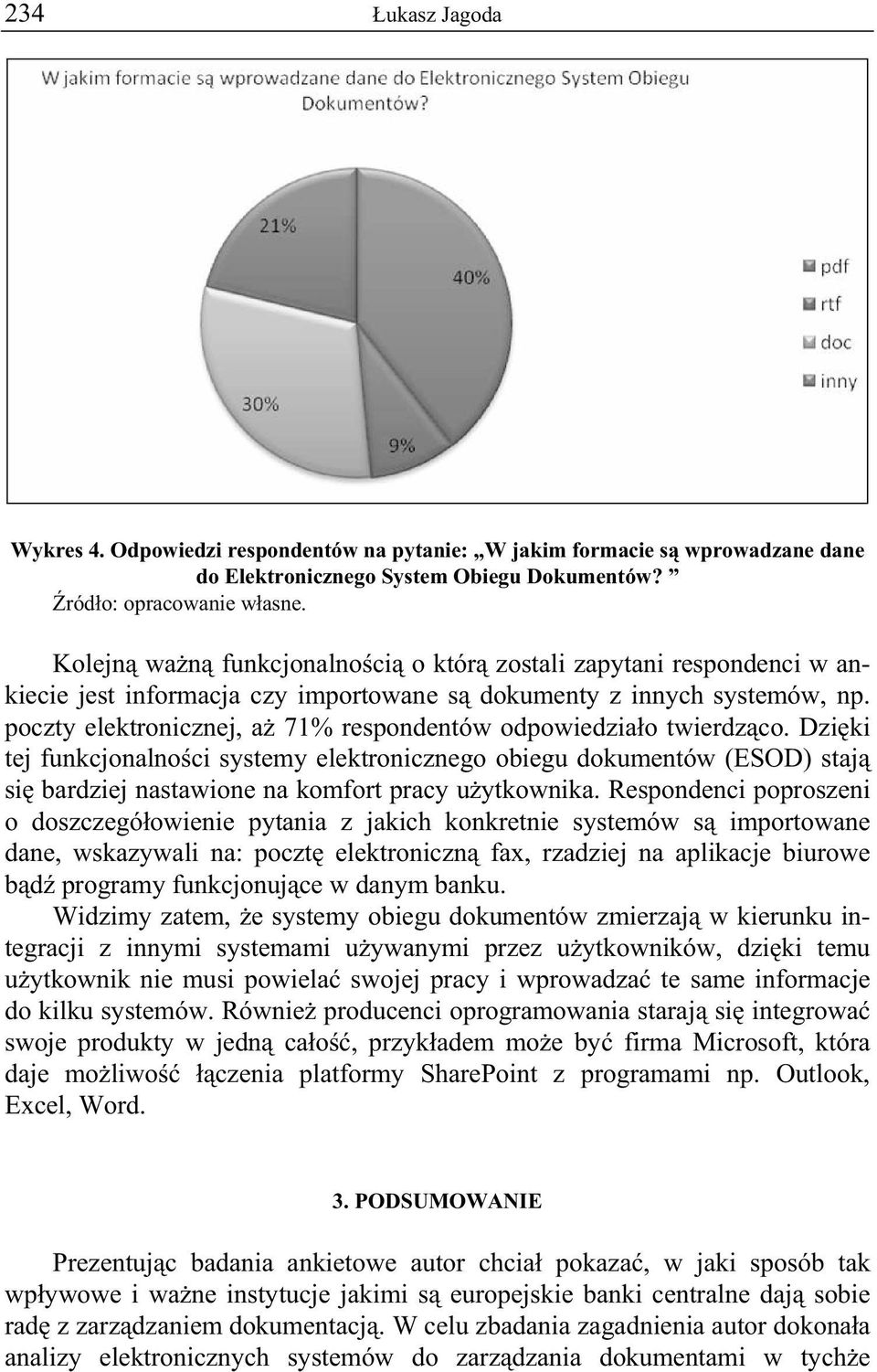 poczty elektronicznej, a 71% respondentów odpowiedzia o twierdz co.