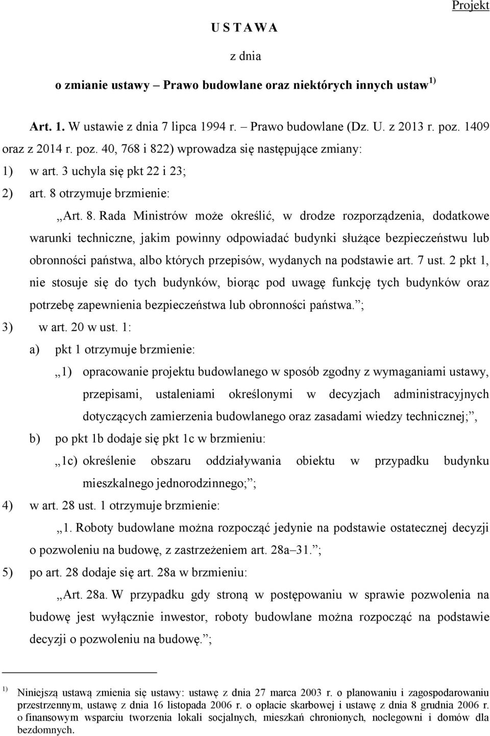 2) wprowadza się następujące zmiany: 1) w art. 3 uchyla się pkt 22 i 23; 2) art. 8 