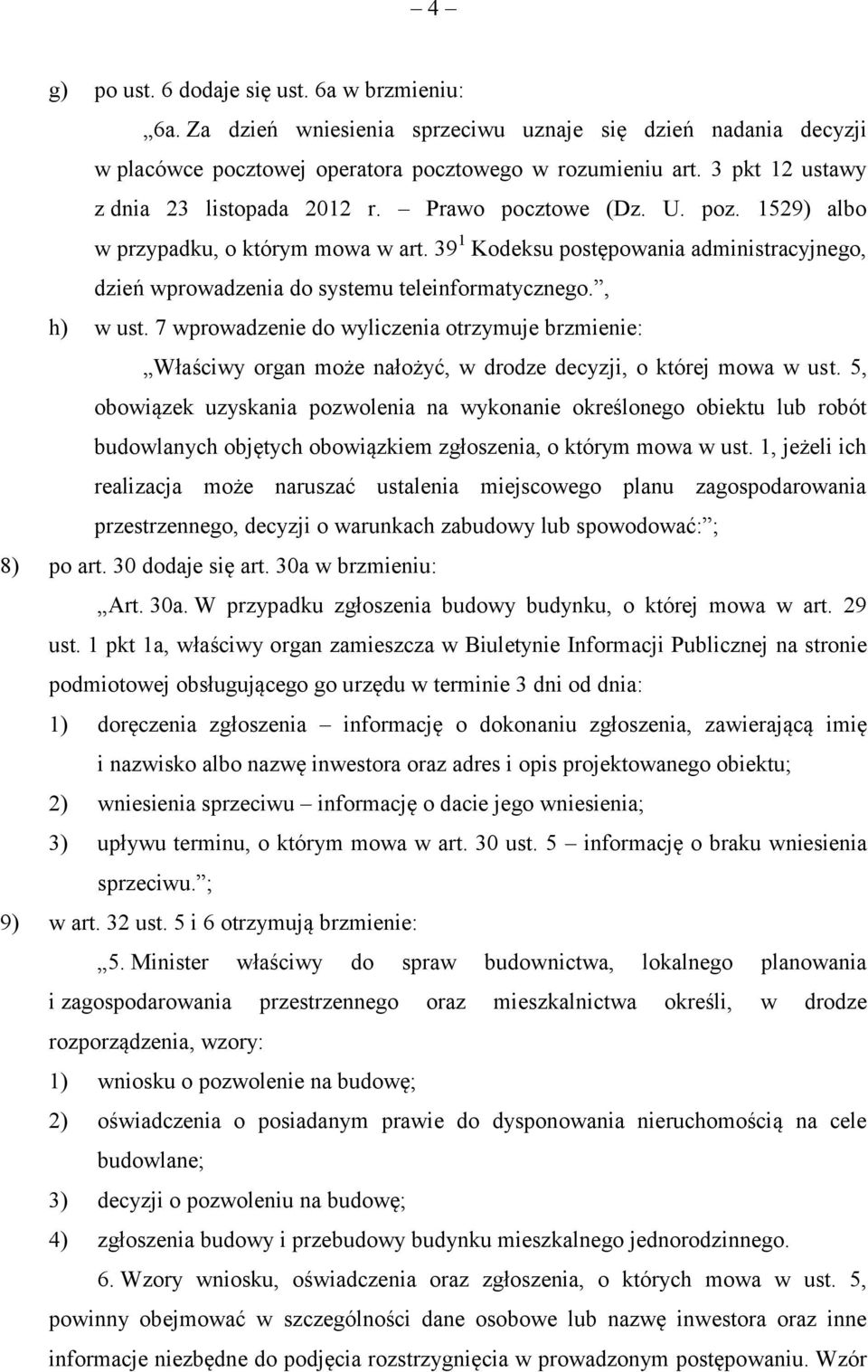 39 1 Kodeksu postępowania administracyjnego, dzień wprowadzenia do systemu teleinformatycznego., h) w ust.
