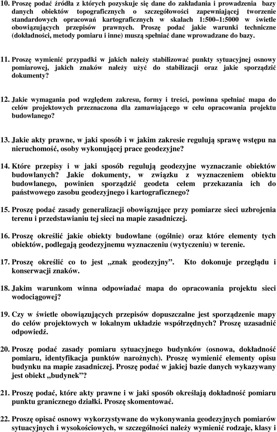 Proszę wymienić przypadki w jakich należy stabilizować punkty sytuacyjnej osnowy pomiarowej, jakich znaków należy użyć do stabilizacji oraz jakie sporządzić dokumenty? 12.