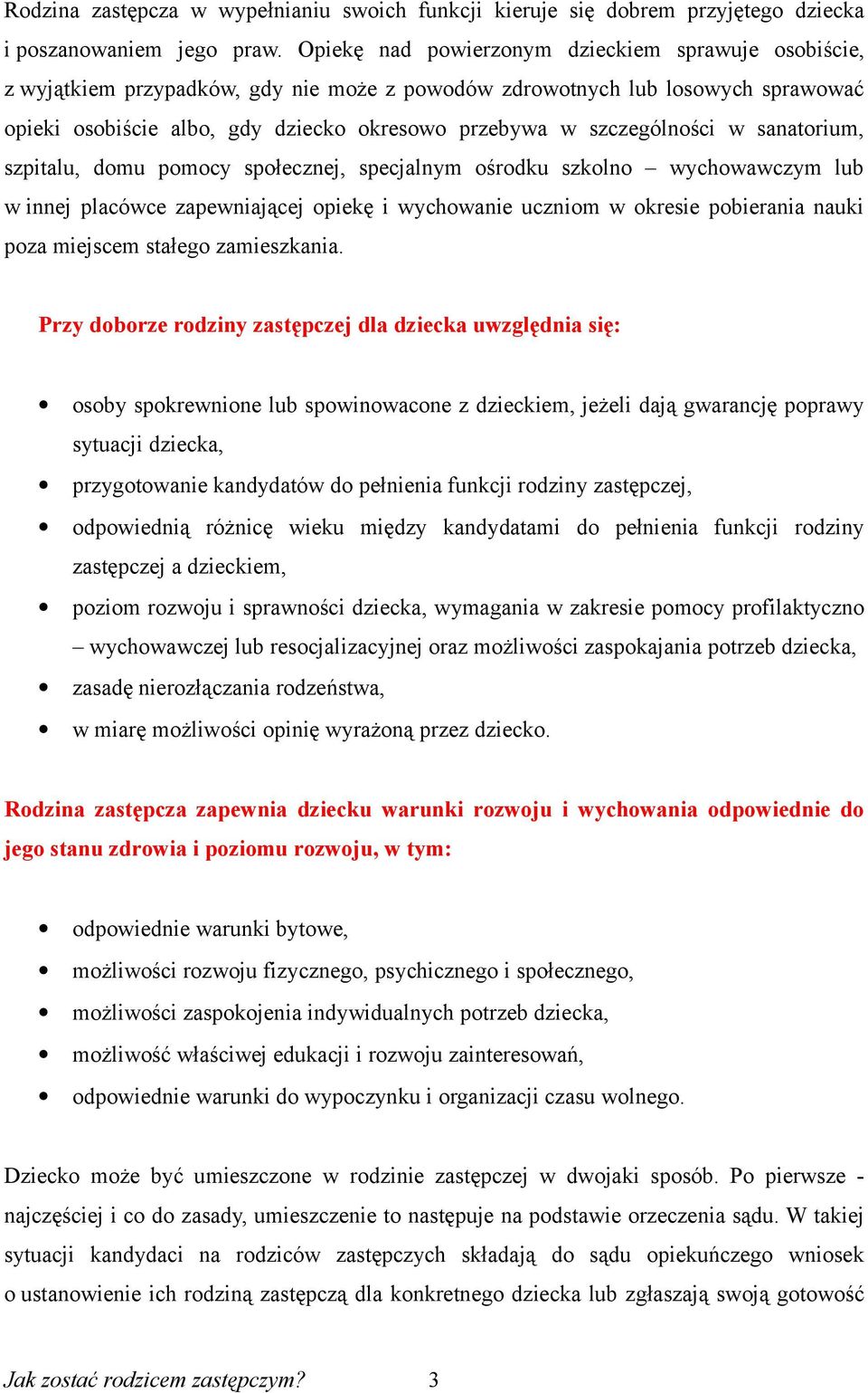 szczególności w sanatorium, szpitalu, domu pomocy społecznej, specjalnym ośrodku szkolno wychowawczym lub w innej placówce zapewniającej opiekę i wychowanie uczniom w okresie pobierania nauki poza