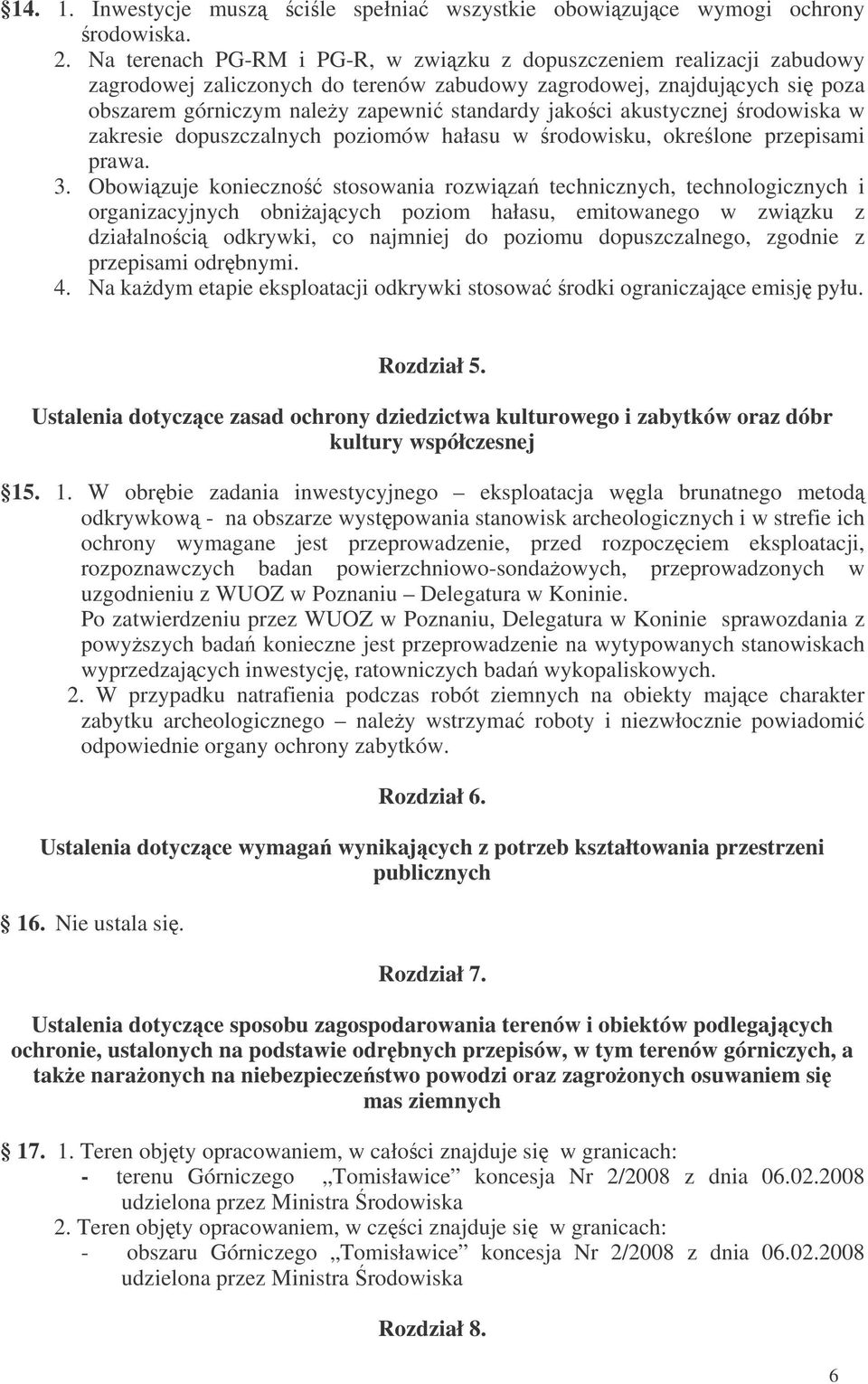 akustycznej rodowiska w zakresie dopuszczalnych poziomów hałasu w rodowisku, okrelone przepisami prawa. 3.