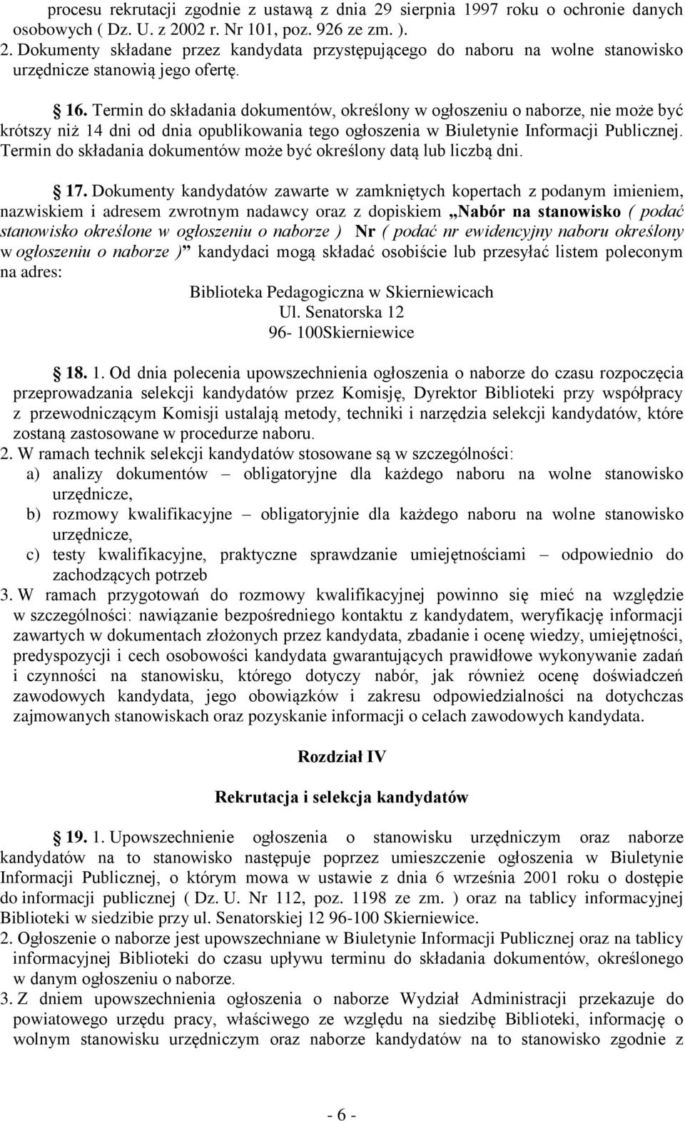 Termin do składania dokumentów może być określony datą lub liczbą dni. 17.