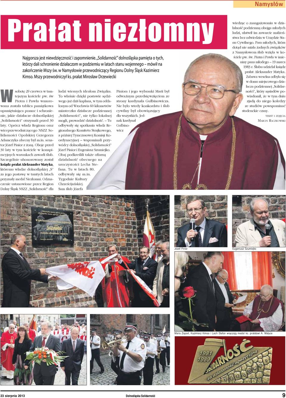 w Namysłowie przewodniczący Regionu Dolny Śląsk Kazimierz Kimso. Mszy przewodniczył ks. prałat Mirosław Drzewiecki W sobotę 29 czerwca w tamtejszym kościele pw.