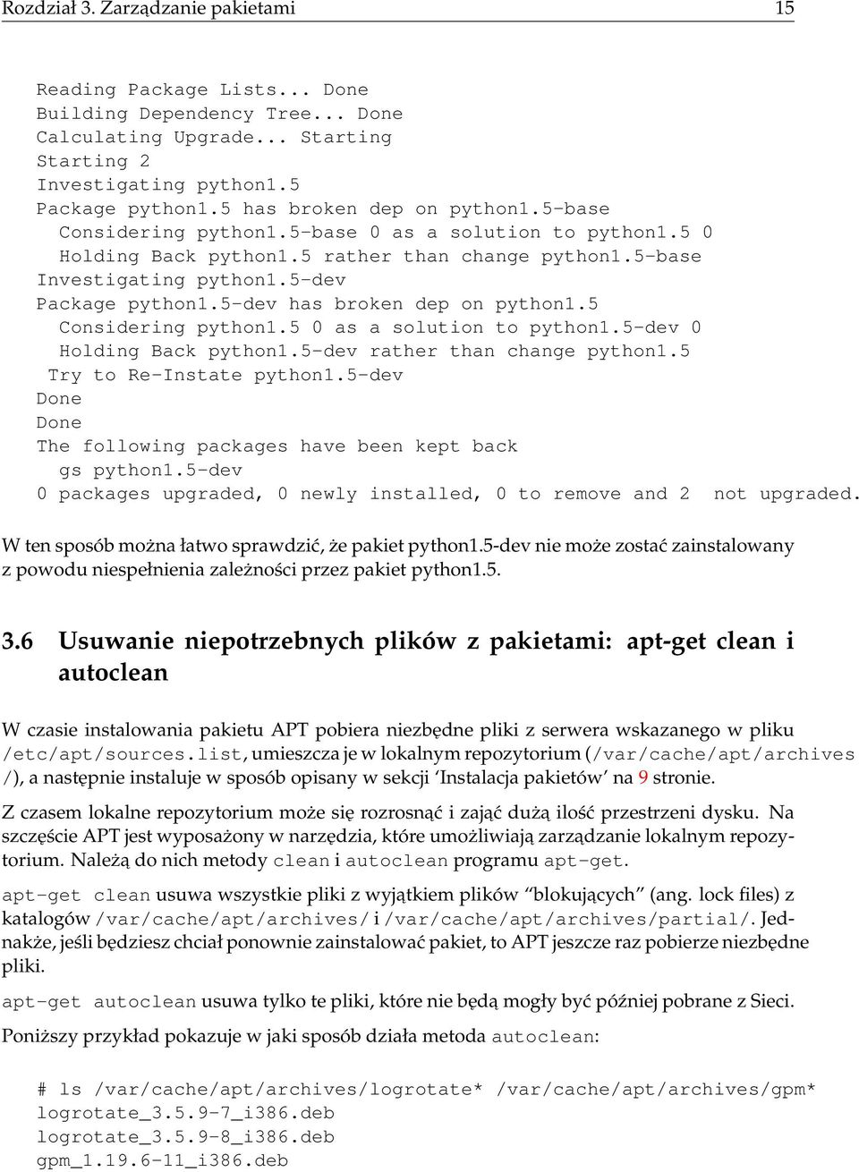 5-dev has broken dep on python1.5 Considering python1.5 0 as a solution to python1.5-dev 0 Holding Back python1.5-dev rather than change python1.5 Try to Re-Instate python1.