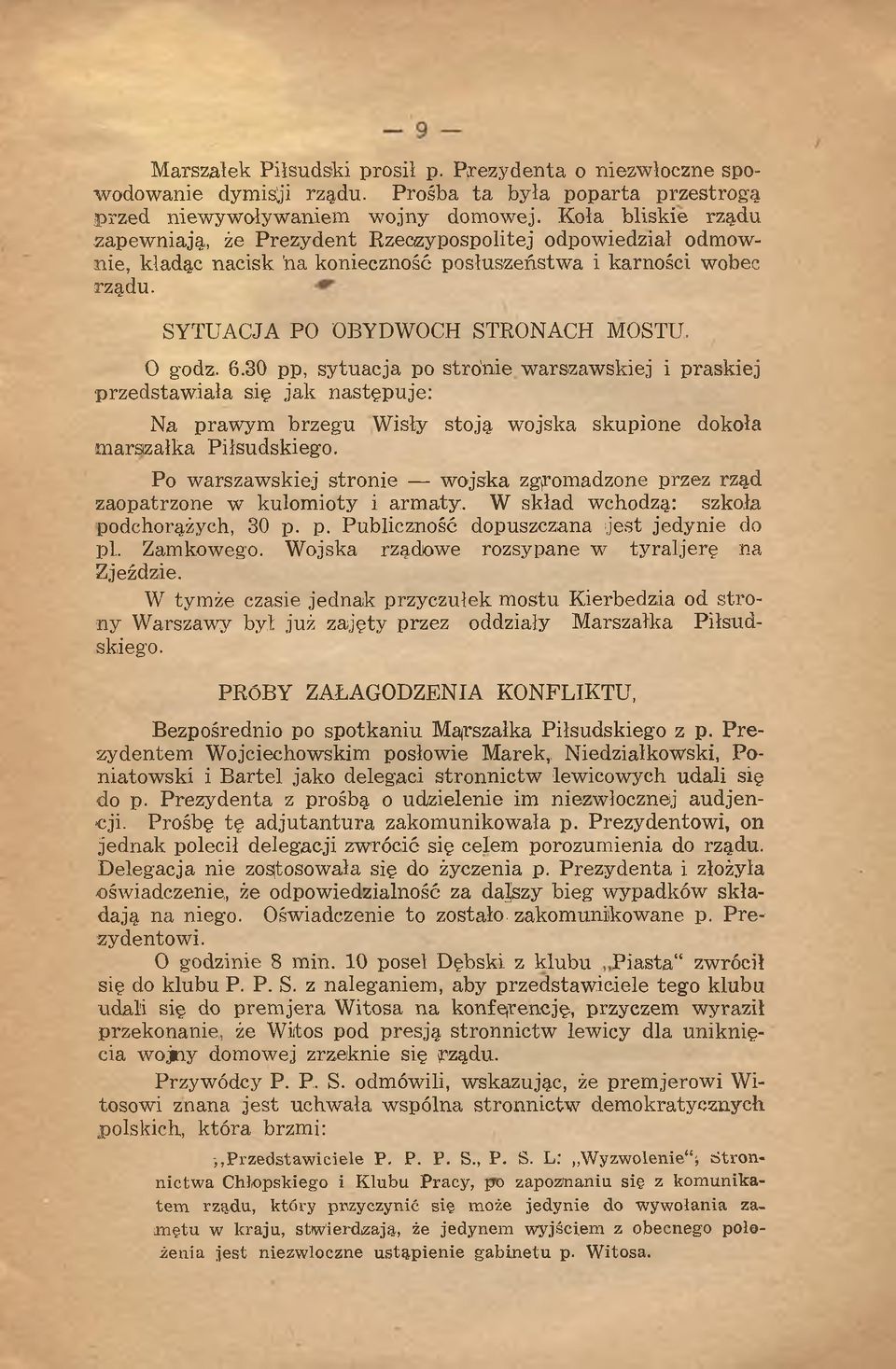 30 pp, sytuacja po strdnie warszawskiej i praskiej przedstawiała się jak następuje: Na prawym brzegu Wisły stoją wojska skupione dokoła marszałka Piłsudskiego.