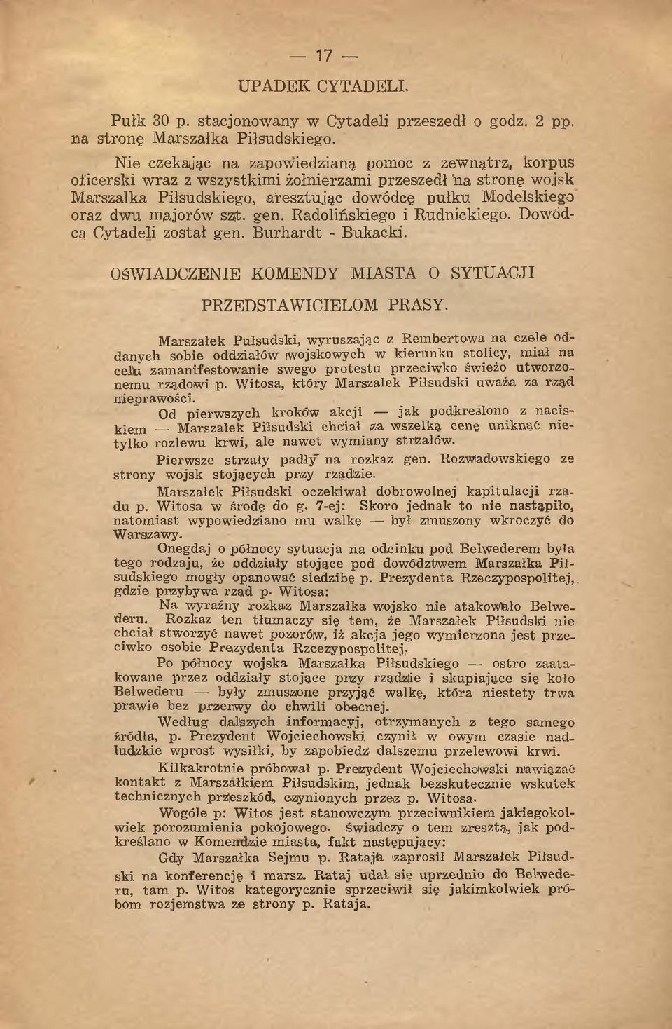 majorów szit. gen. Radołińskiego i Rudnickiego. Dowódca Cytadeli został gen. Burhardt - Bukacki. OŚWIADCZENIE KOMENDY M IASTA O SYTUACJI PRZEDSTAWICIELOM PRASY.