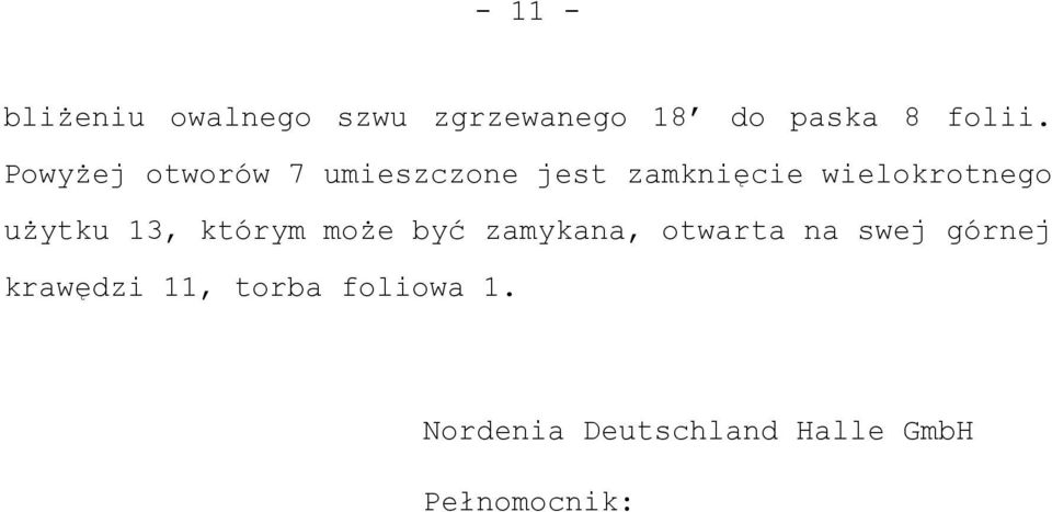 użytku 13, którym może być zamykana, otwarta na swej górnej